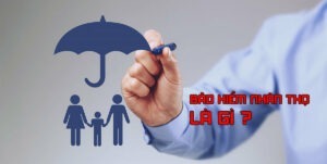 Bảo hiểm nhân thọ là gì? Bảo hiểm nhân thọ có cần thiết hay không?