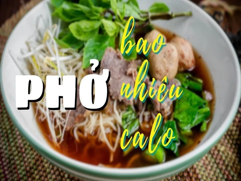 Ăn 1 bát phở bao nhiêu calo? và cách ăn đúng để không tăng cân
